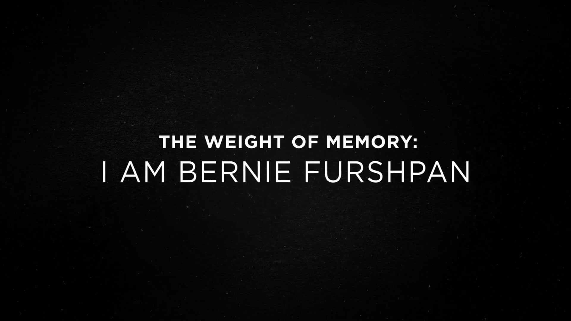 The Weight of Memory: I Am Bernie Furshpan