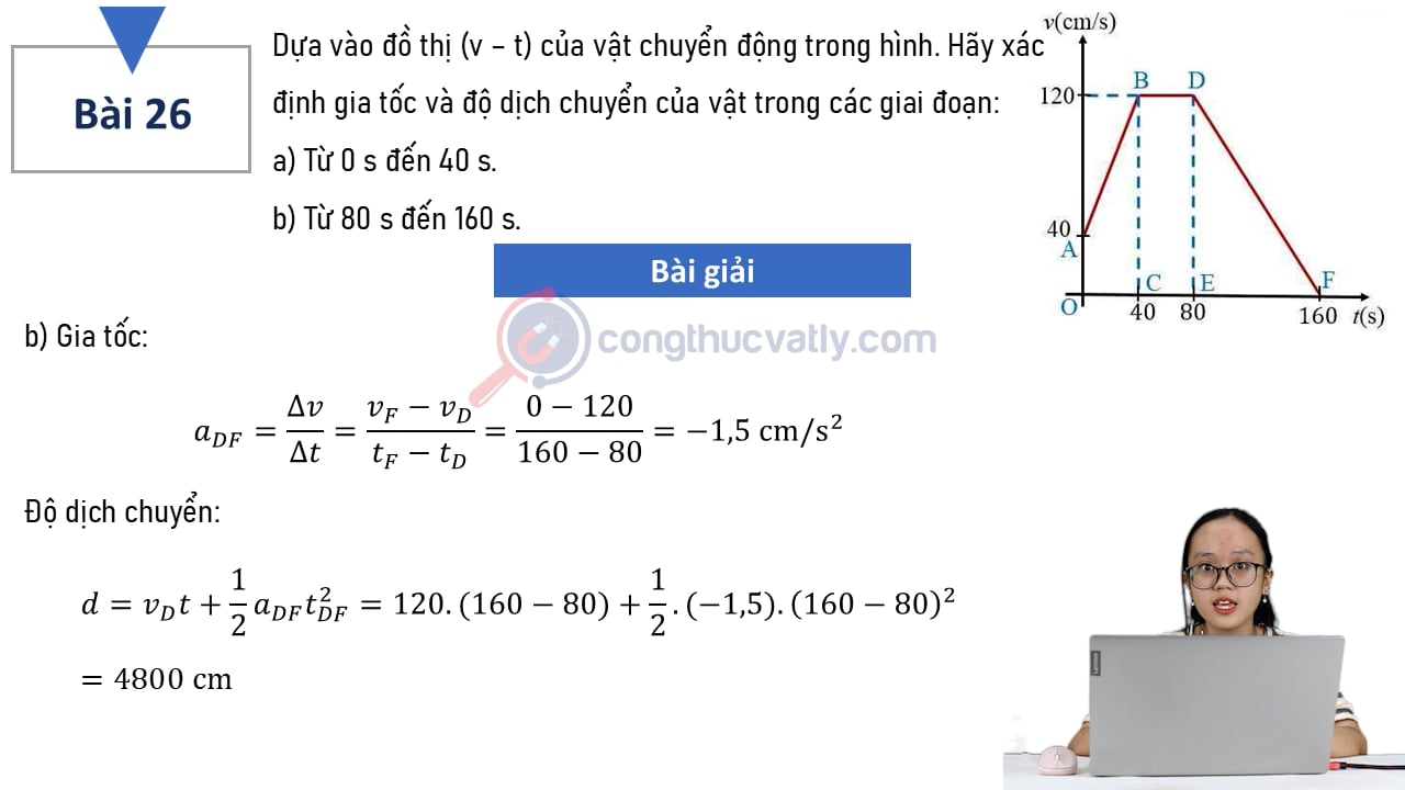 Dựa vào đồ thị (v - t) của vật chuyển động trong hình. Hãy xác định gia tốc và độ dịch chuyển của vật trong các giai đoạn?