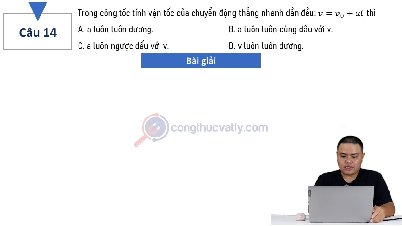 Trong công thức tính vận tốc của chuyển động thẳng nhanh dần đều: v = v0 + at thì