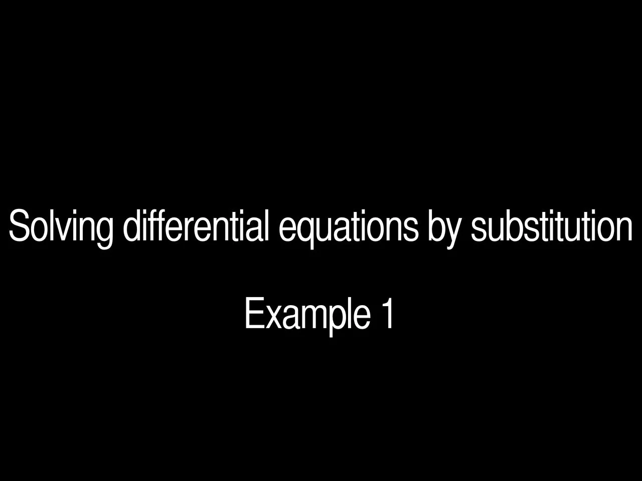 Solving differential equations by substitution Example 1 MathsAid on