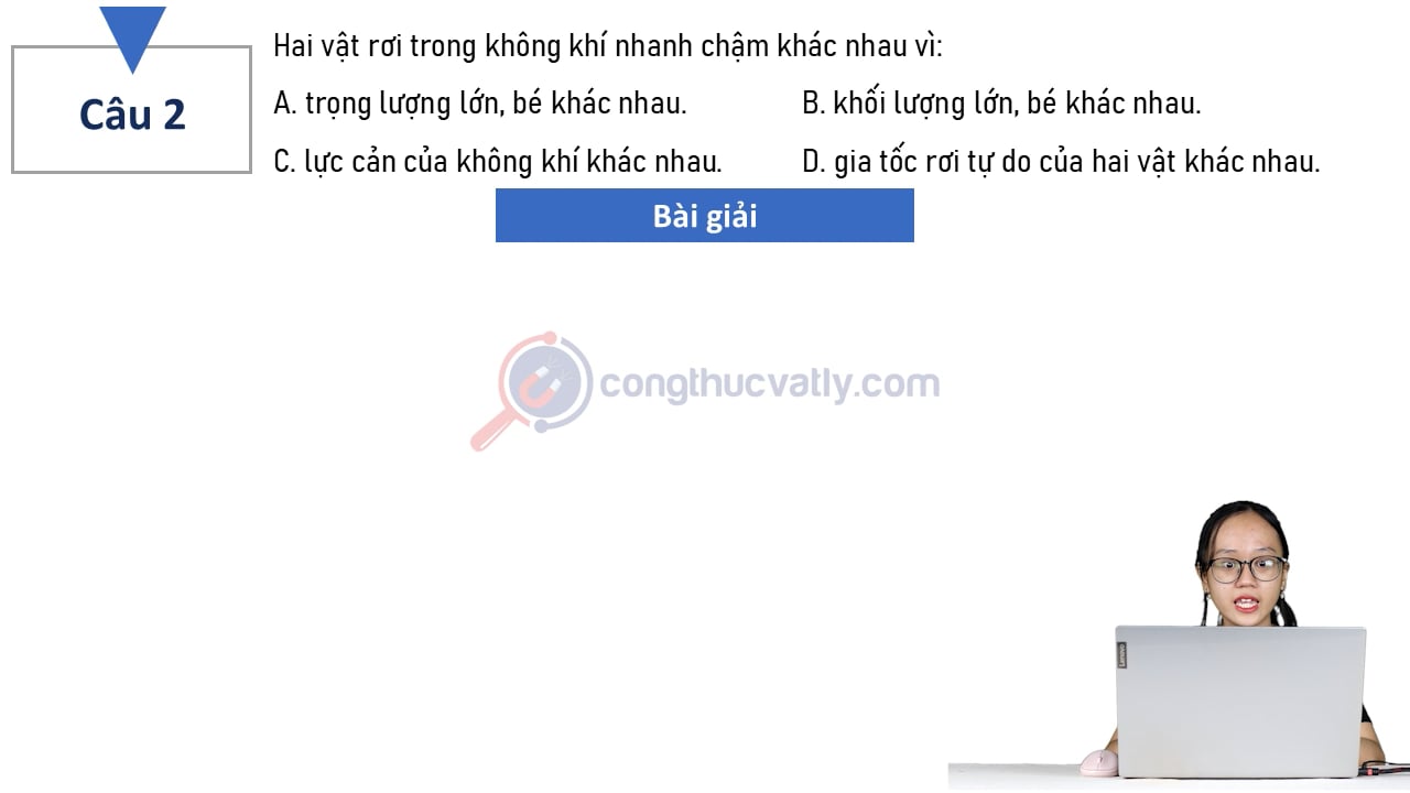 Hai vật rơi trong không khí nhanh chậm khác nhau vì