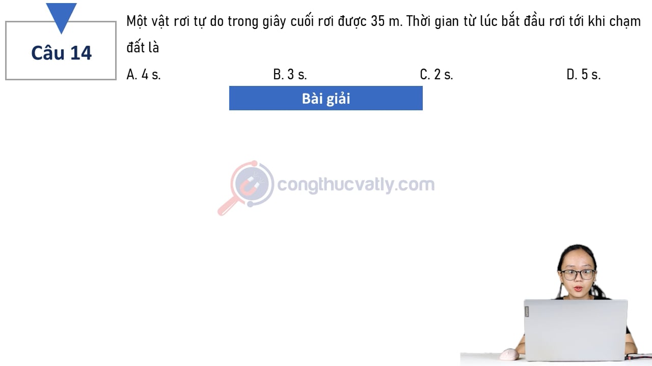Một vật rơi tự do trong giây cuối rơi được 35 m. Thời gian từ lúc bắt đầu rơi tới khi chạm đất là
