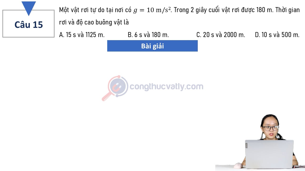 Một vật rơi tự do tại nơi có g = 10 m/s^2. Trong 2 s cuối vật rơi được 180 m.