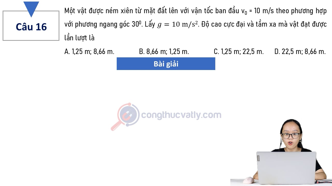 Một vật được ném xiên từ mặt đất lên với vận tốc ban đầu v0 = 10 m/s theo phương hợp với phương ngang góc 30 độ.