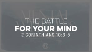 Mental Wellness WK 2: The Battle in our Minds | Pastor David Chan