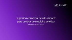 05 - La gestion comercial de alto impacto para centros de medicina estetica