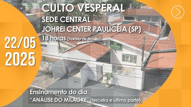 Capa do vídeo “Culto Vesperal | Johrei Center Paulicéia (SP) - 22/05/2025”