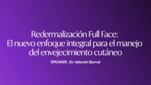 06 - Redermalizacion Full face el nuevo enfoque integral para el manejo del envejecimiento cutaneo