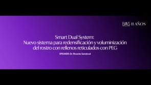 09 -  Smart Dual System nuevo sistema para redensificacion y voluminización del rostro con rellenos reticulados con PEG
