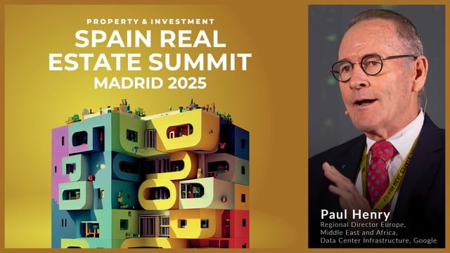 PAUL HENRY - GOOGLE | SPAIN REAL ESTATE SUMMIT