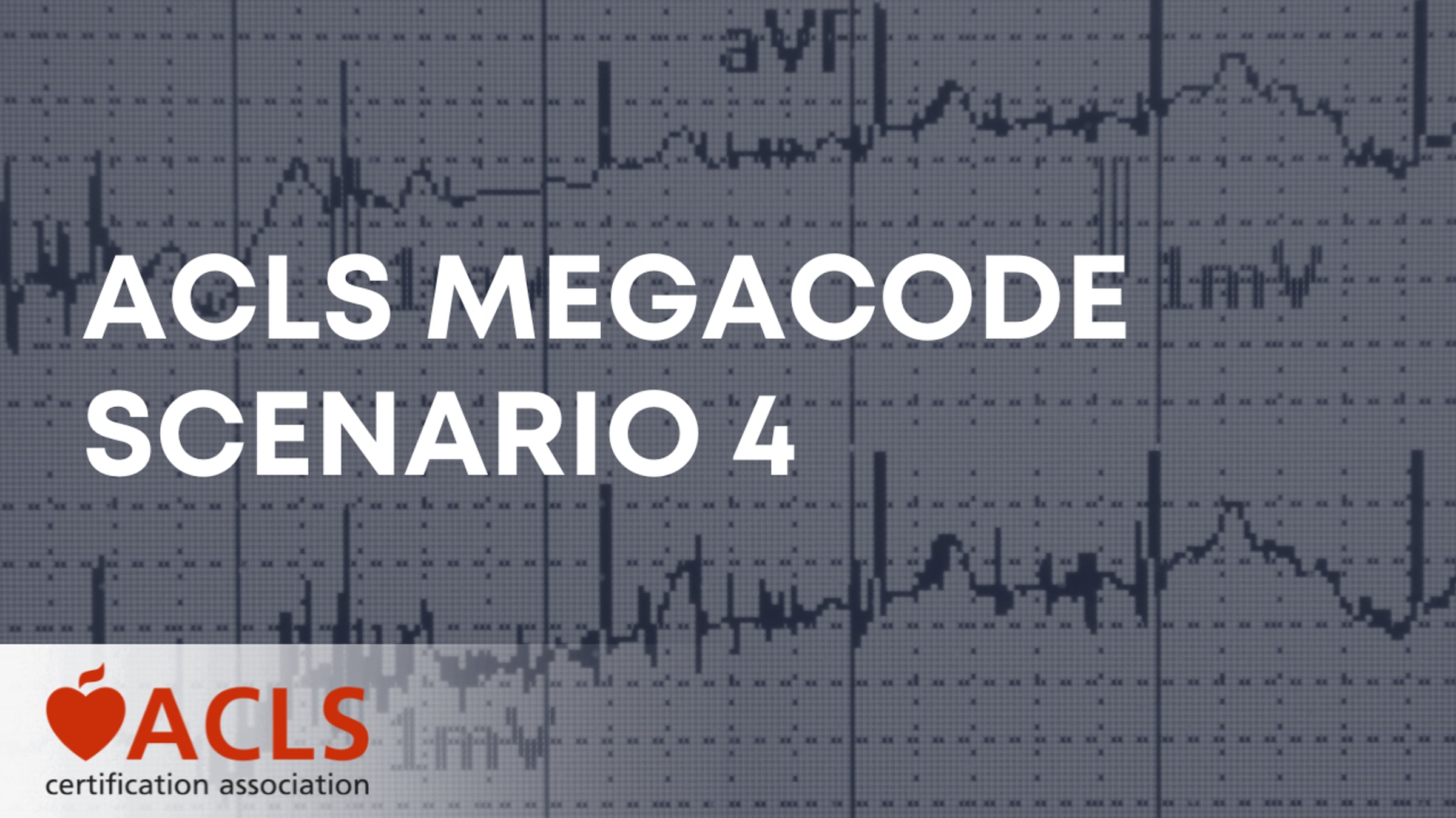 ACLS Megacode Scenario 4