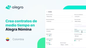 Aprende a crear contratos de medio tiempo de manera fácil y rápida en Alegra Nómina – Colombia