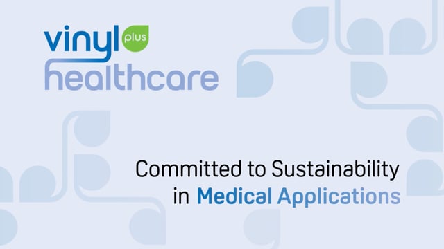 VinylPlus Healthcare – Committed to Sustainability in Medical Applications