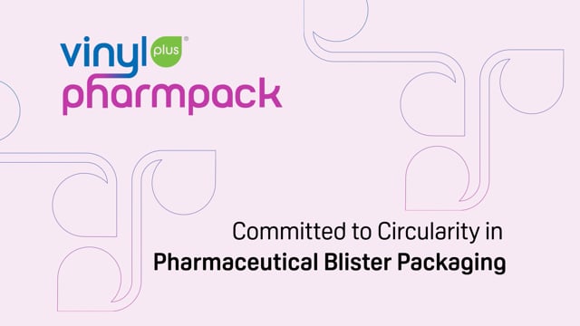 VinylPlus® PharmPack –  Committed to Circularity in Pharma Packaging