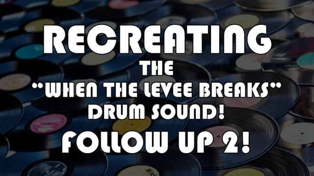When The Levee Breaks - Follow Up 2!