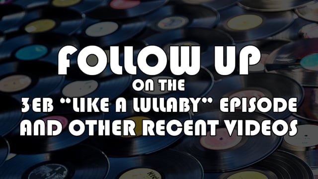 Follow Up on the 3EB "Like A Lullaby" Episode and other recent videos 4.28.25!
