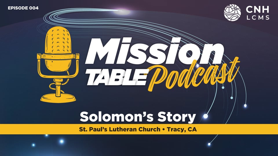 Mission Table Podcast - Episode 004 Solomon's Story