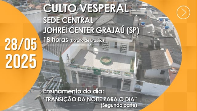 Capa do vídeo “Culto Vesperal | Johrei Center Grajaú (SP) - 28/05/2025”