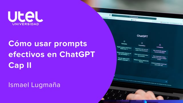 Cómo usar prompts efectivos en ChatGPT Cap II