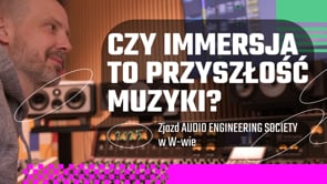 VLOG 2025-05 Czy dźwięk immersyjny to przyszłość muzyki? Co z Dolby Atmos?