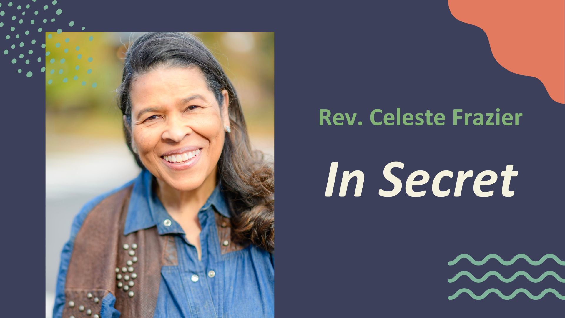 "In Secret" with Rev. Celeste