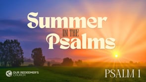 Summer in the Psalms - Psalm 1