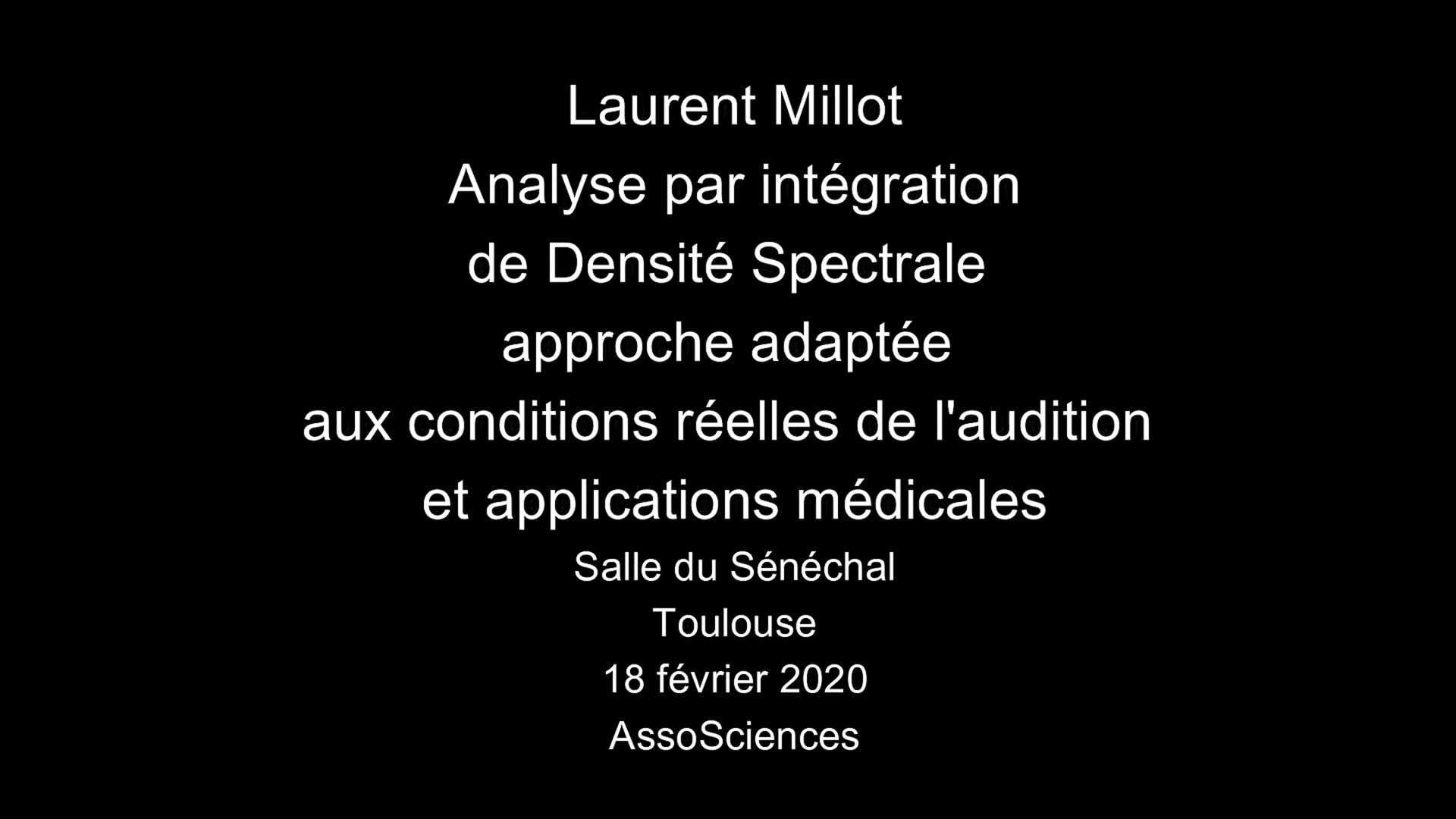 18 février 2020 Laurent Millot Analyse par intégration de Densité Spectrale approche adaptée aux conditions réelles de l'audition et applications médicales