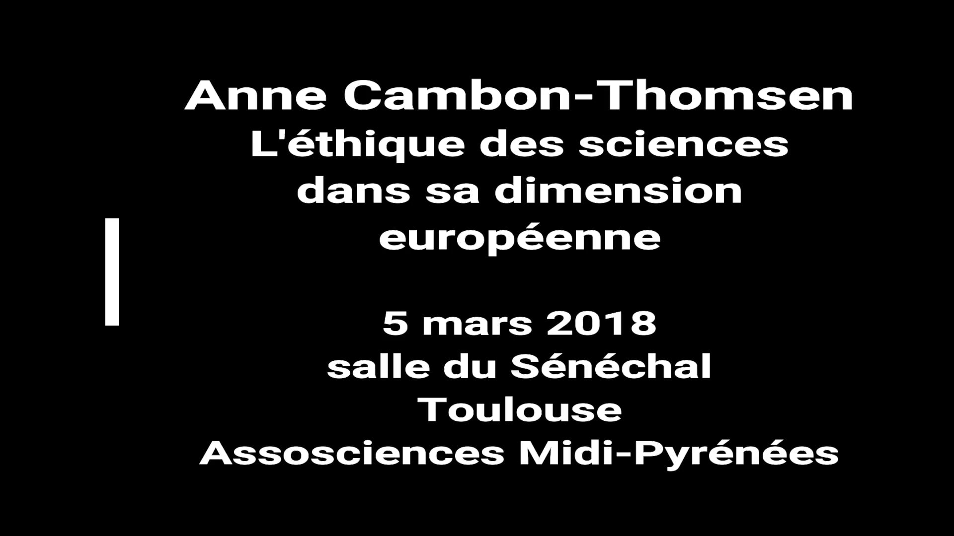 5 mars 2018 Anne Cambon-Thomsen L'éthique des sciences dans sa dimension européenne