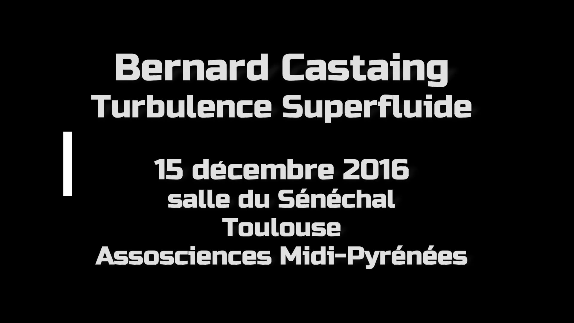 15 décembre 2016 Bernard Castaing Turbulence Superfluide