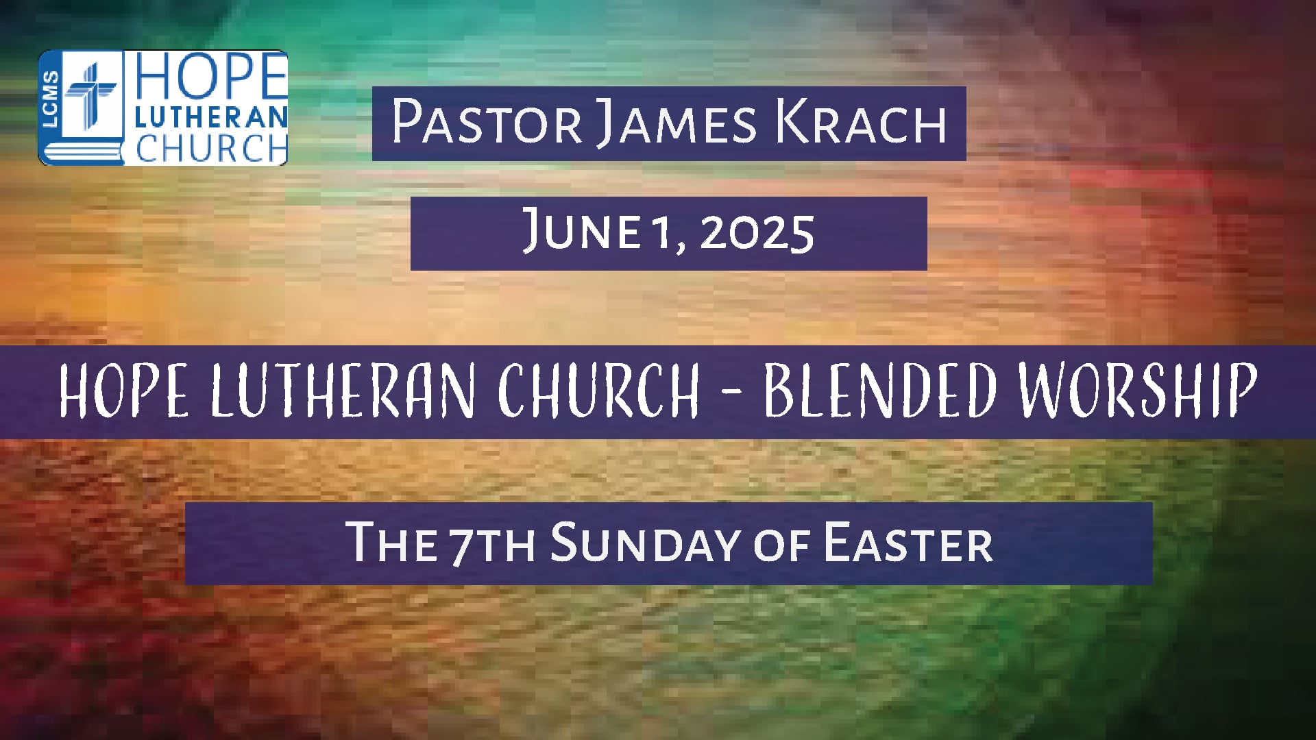 Hope Lutheran Church - Blended Worship June 1, 2025