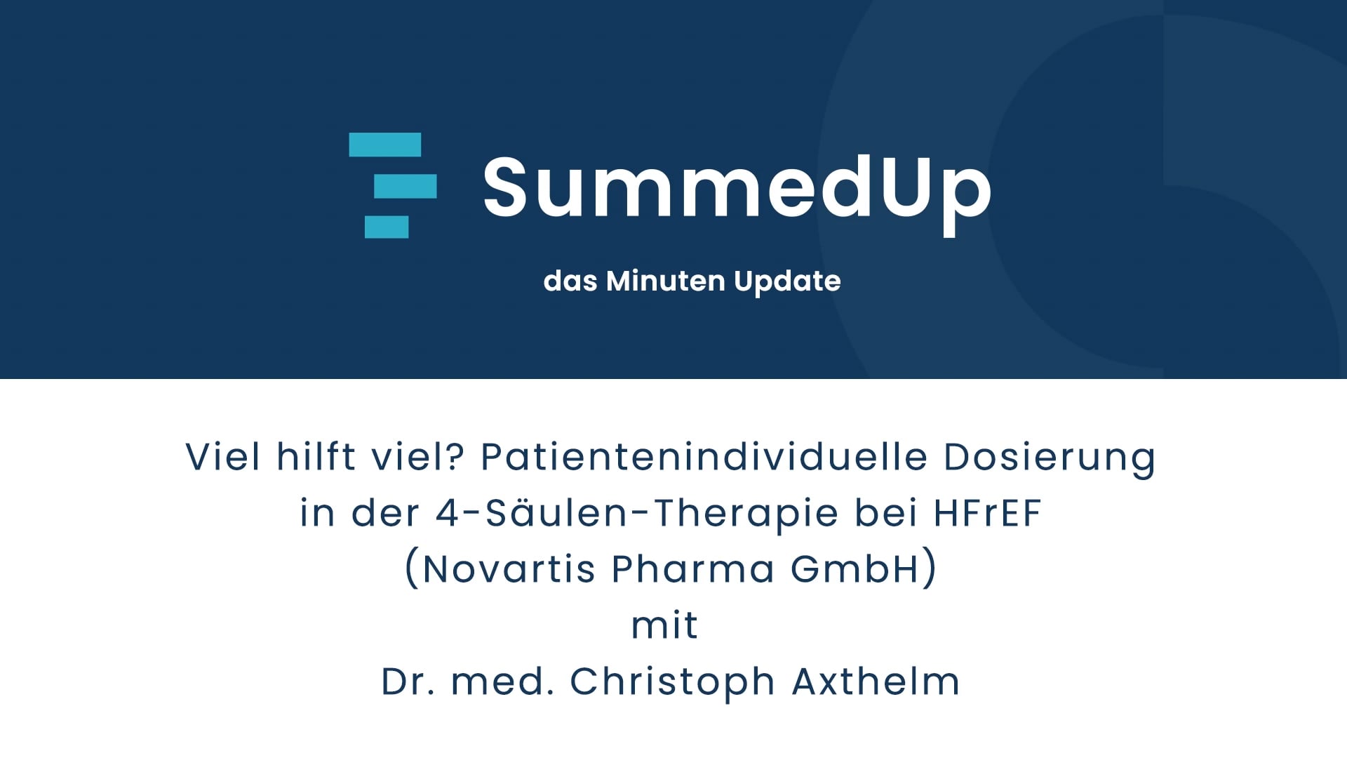 SummedUp | Viel hilft viel? Patientenindividuelle Dosierung in der 4-Säulen-Therapie bei HFrEF