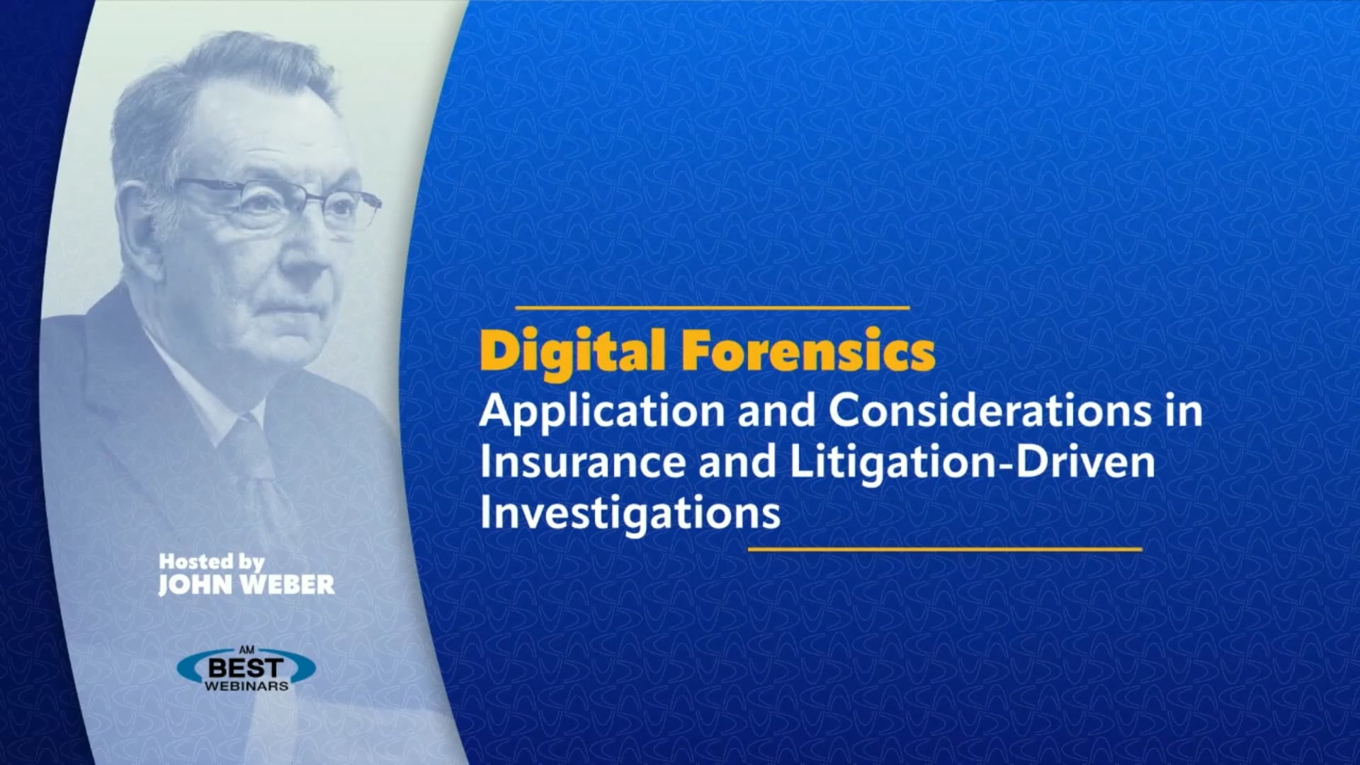 Digital Forensics - Application and Considerations in Insurance and Litigation-Driven Investigations Webinar