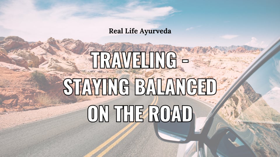 TRAVELING - STAYING BALANCED ON THE ROAD