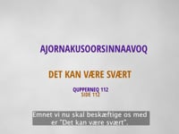 Ajornakusoorsinnaavoq - Det kan være svært