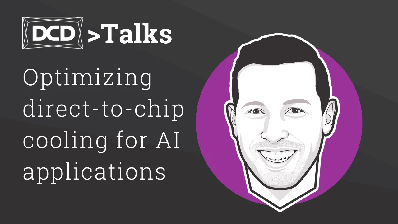 DCD>Talks optimizing direct-to-chip cooling for AI applications