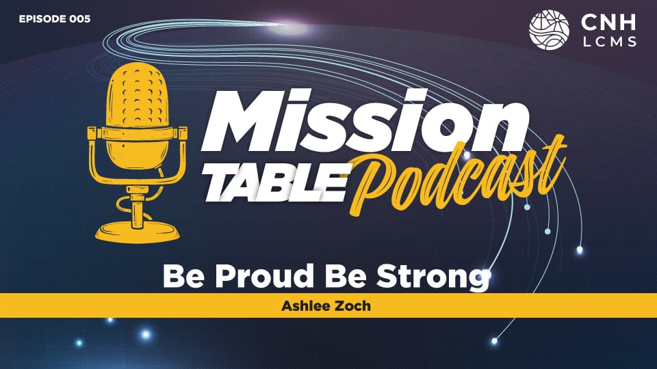Mission Table Podcast 005 - Be Proud Be Strong Ashlee Zoch