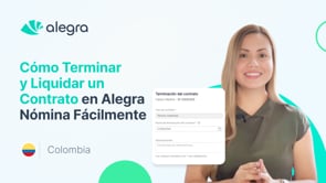 Aprende cómo terminar y liquidar un contrato en Alegra Nómina – Colombia