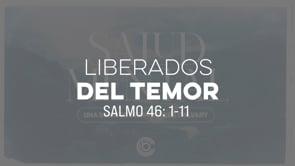 Salud Mental - Semana 4: Liberados del Temor Pastor Dr. Fernando Abella | Domingo de Graduación
