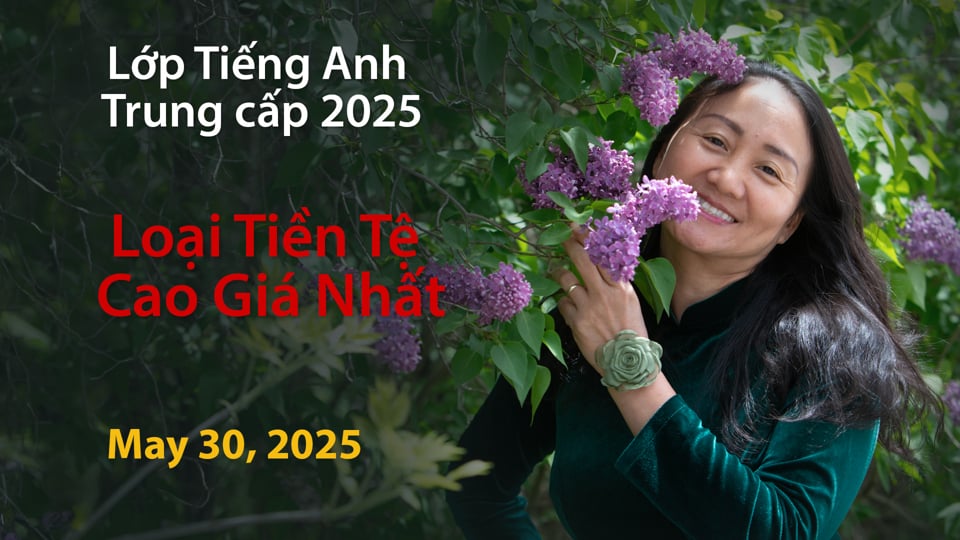 TK Live:  Intermediate English - May 30, 2025 Loại Tiền Tệ  Cao Giá Nhất