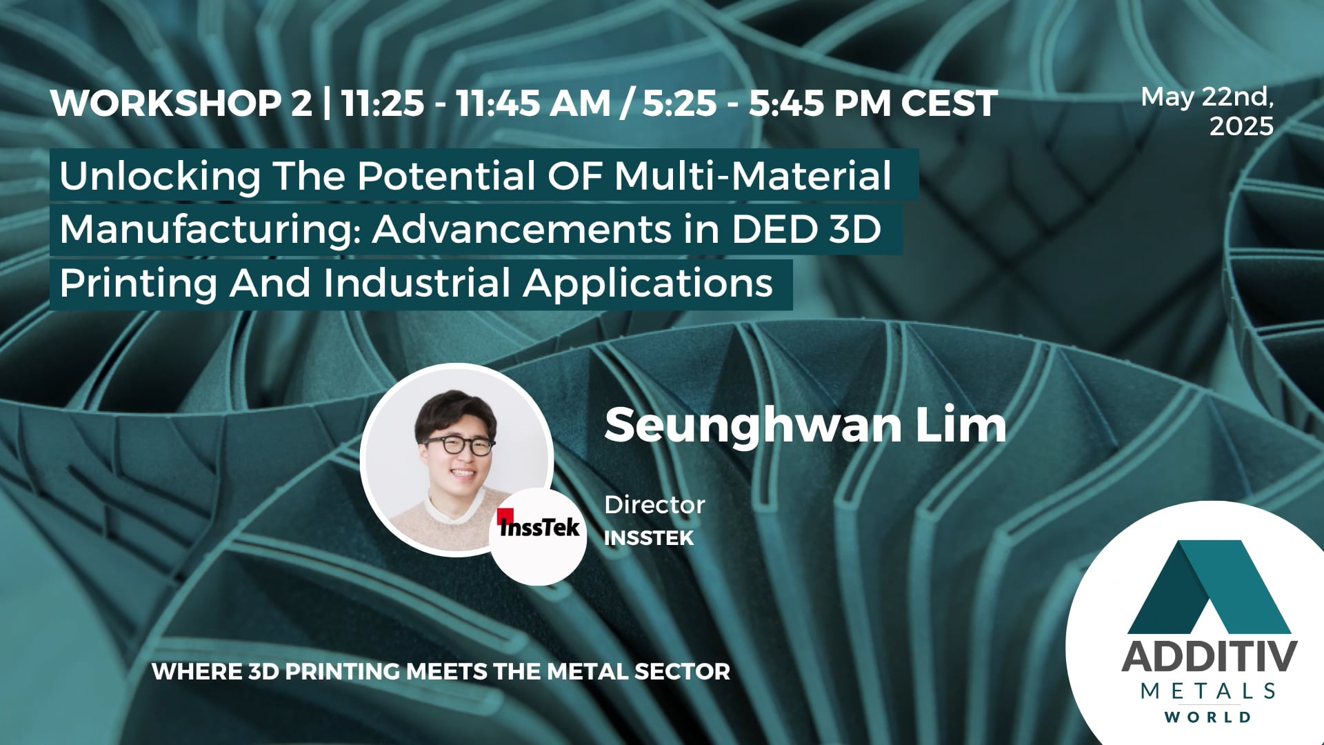 Workshop 2 - Unlocking The Potential Of Multi Material Manufacturing Advancements In DED 3D Printing And Industrial Applications