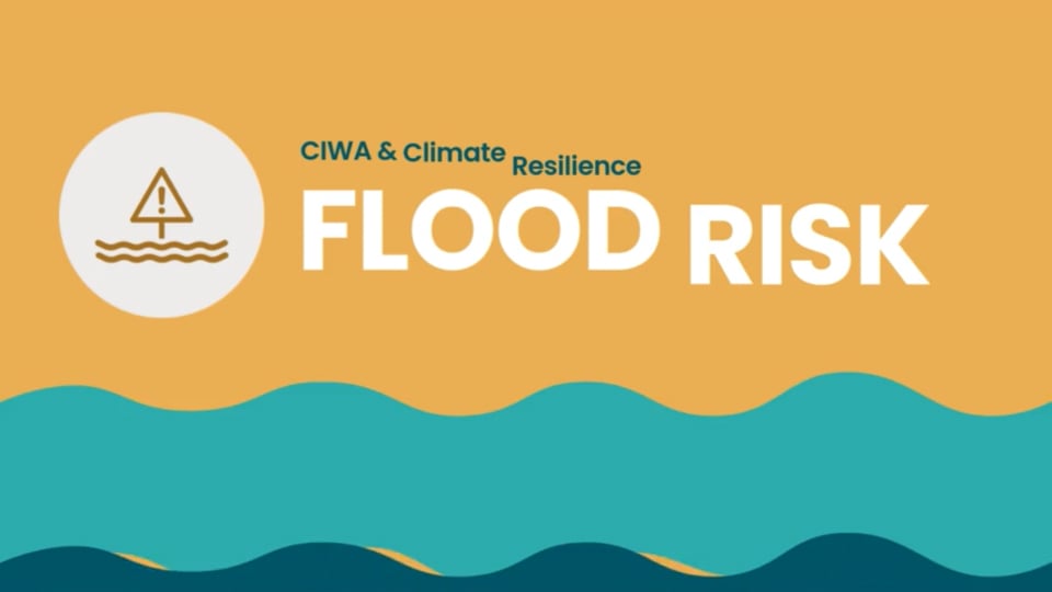 CIWA and Climate Resilience: Flood Risk
