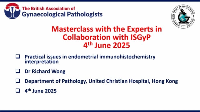 Practical issues in endometrial immunohistochemistry interpretation, Dr Richard Wong