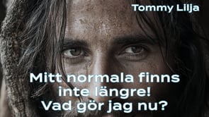 Mitt normala finns inte längre!