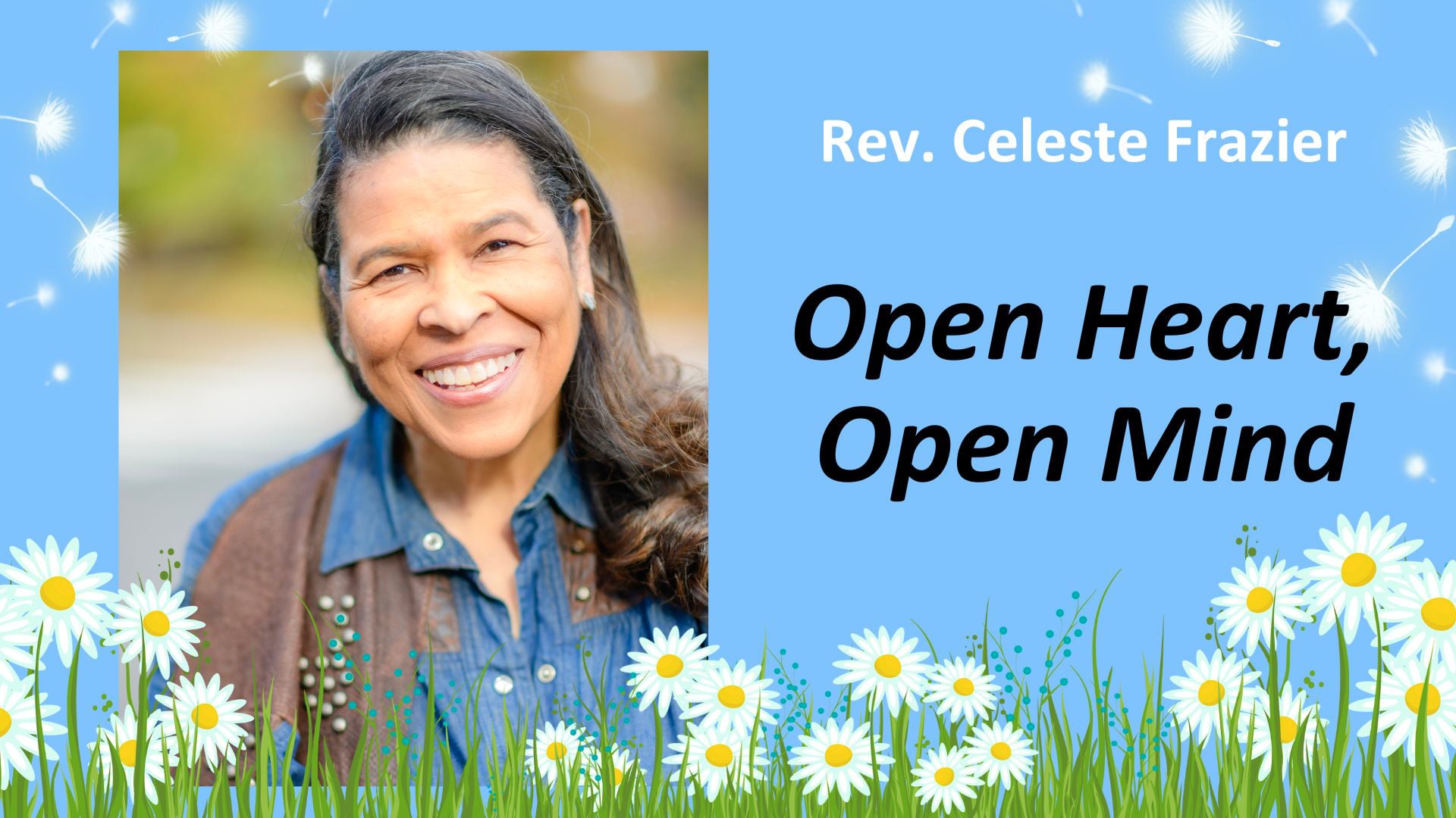 "Open Heart, Open Mind" with Rev. Celeste