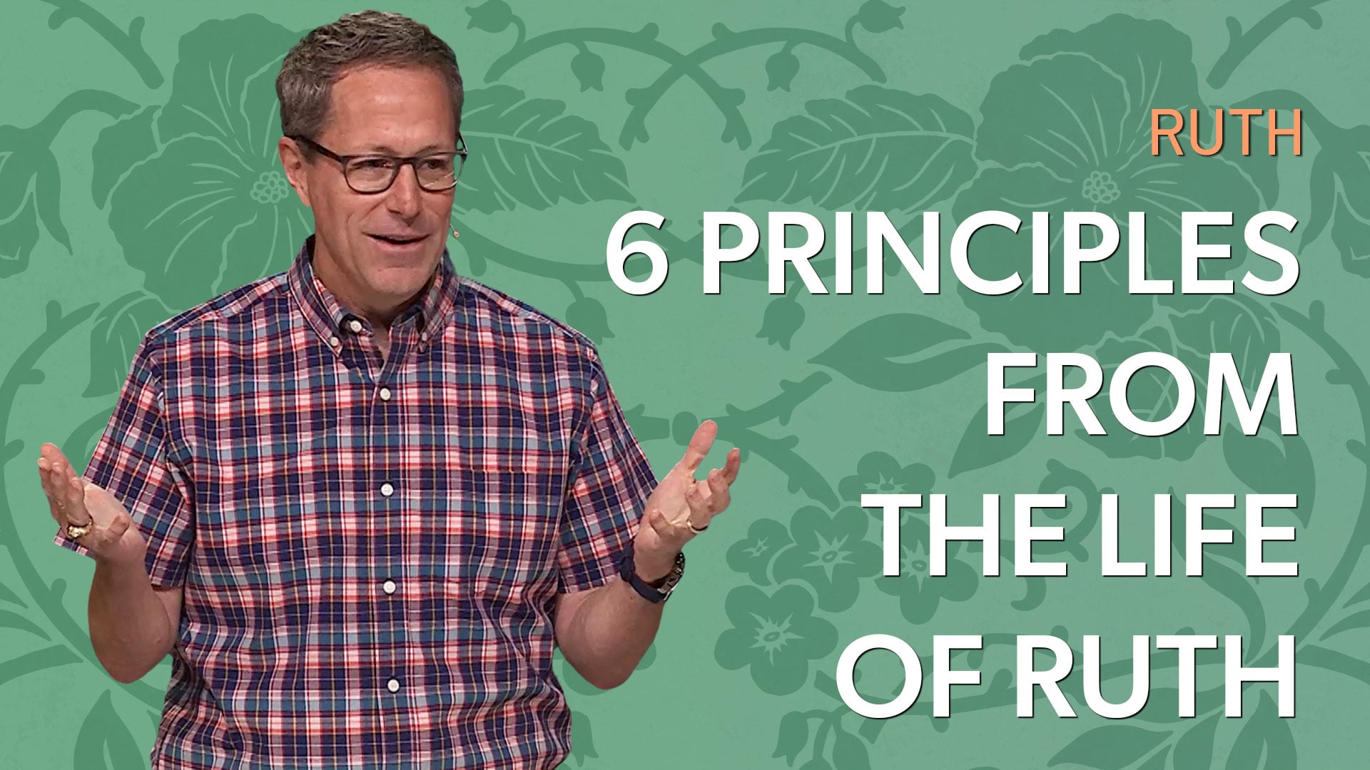 HFBC Message: Ruth: 6 Principles From the Life of Ruth