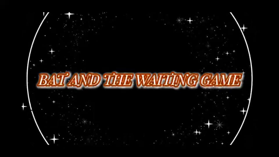 Bat and the waiting game trailer