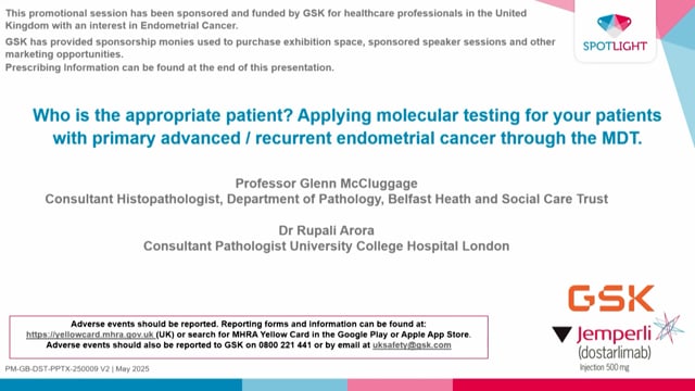 GSK promotional lecture, Who is the appropriate patient? Prof Glenn McCluggage & Dr Rupali Arora