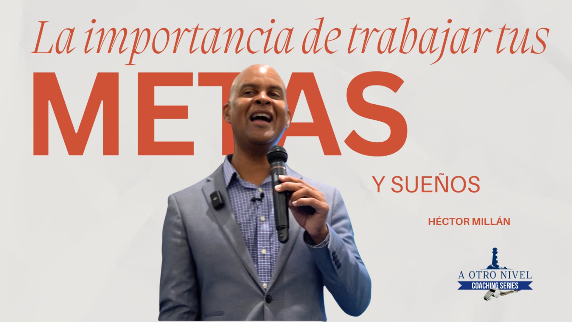 La importancia de trabajar en tus  metas  - Hector Millan