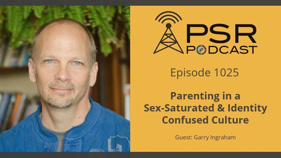 podcast header image of Garry Ingraham on Parenting in a Sex-Saturated and Identity Confused Culture