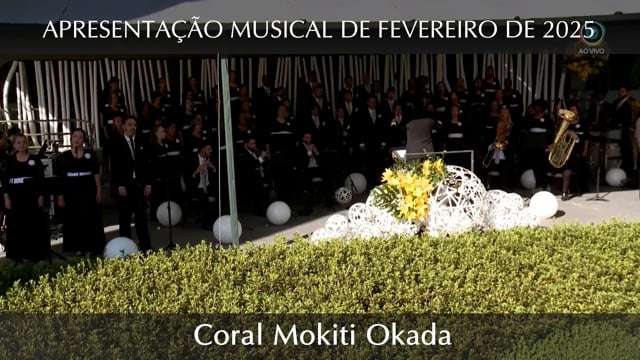 Capa do vídeo “Apresentação Musical do Coral Mokiti Okada | SSG - Fevereiro / 2025”